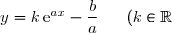 y=k\,\text{e}^{ax}-\dfrac{b}{a}\ \ \ \ \ (k\in\R).
